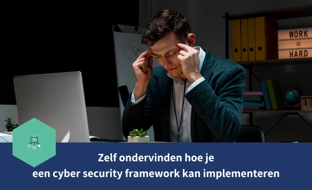 Zelf ondervinden hoe je een cybersecuriy framework kan implemeteren
